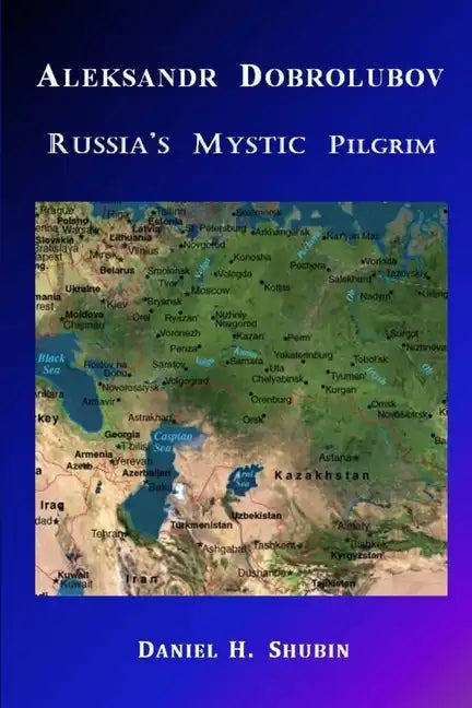 Aleksandr Dobrolubov, Russia's Mystic Pilgrim - Paperback