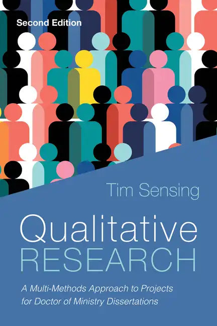 Qualitative Research, Second Edition: A Multi-Methods Approach to Projects for Doctor of Ministry Dissertations - Paperback