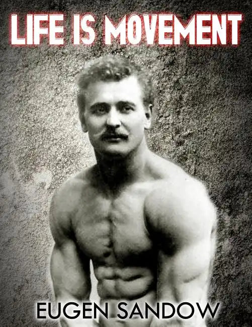 Life is Movement: The Physical Reconstruction and Regeneration of the People (A Diseaseless World) - Paperback