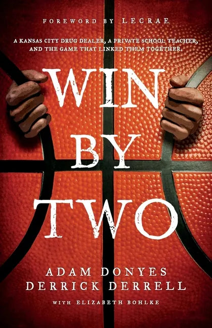 Win By Two: A Kansas City Drug Dealer, a Private School Teacher, and the Game That Linked Them Together. - Paperback