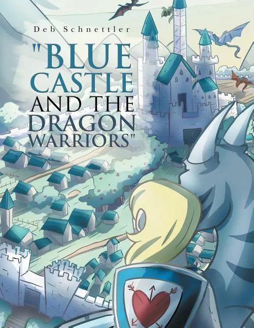 "Blue Castle and the Dragon Warriors" - Paperback