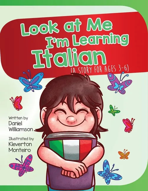 Look At Me I'm Learning Italian: A Story For Ages 3-6 - Paperback