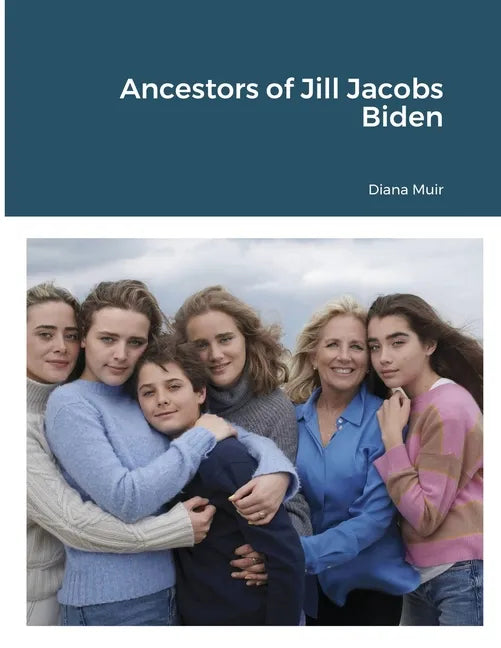 Ancestors of Jill Jacobs Biden - Paperback