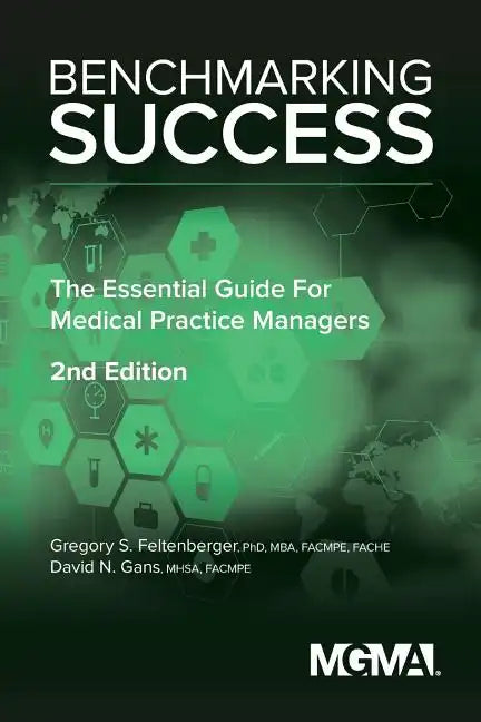 Benchmarking Success: The Essential Guide for Medical Practice Managers - Paperback