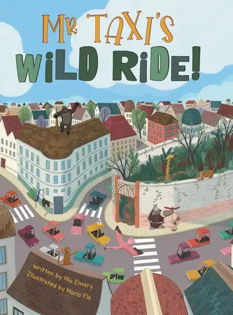 Mr. Taxi's Wild Ride!: A Fun Rhyming Read Aloud That Teaches Size Through the Inventive Genius of an Ever Helpful Taxi Driver (The Mr. Taxi Collection - Hardcover