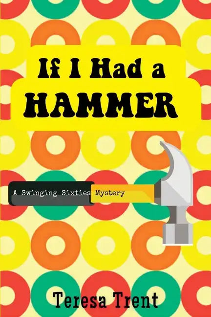 If I Had a Hammer: A Swinging Sixties Mystery - Paperback