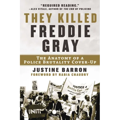 They Killed Freddie Gray: The Anatomy of a Police Brutality Cover-Up - Hardcover