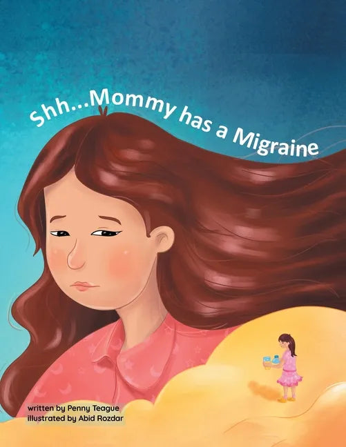 Shh... Mommy has a Migraine - Paperback