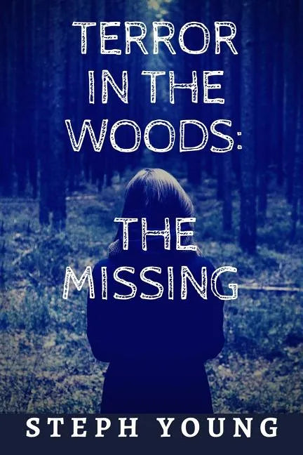 Terror in the Woods: The Missing. - Paperback