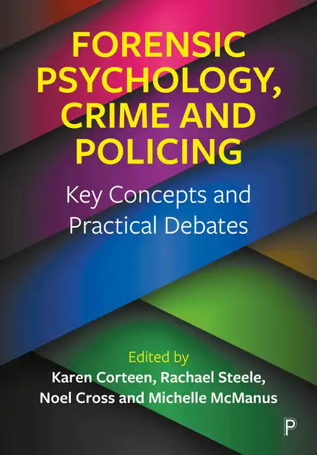 Forensic Psychology, Crime and Policing: Key Concepts and Practical Debates - Paperback