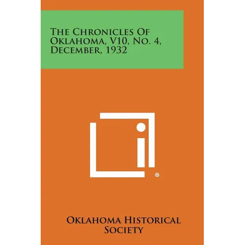 The Chronicles of Oklahoma, V10, No. 4, December, 1932 - Paperback