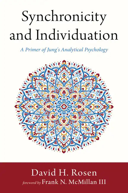 Synchronicity and Individuation: A Primer of Jung's Analytical Psychology - Hardcover