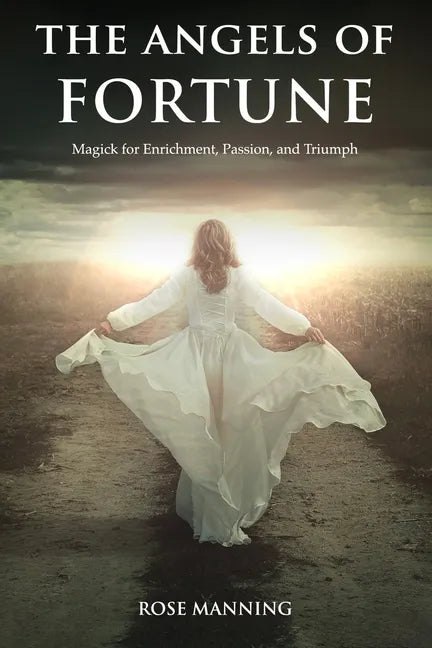 The Angels of Fortune: Magick for Enrichment, Passion, and Triumph - Paperback