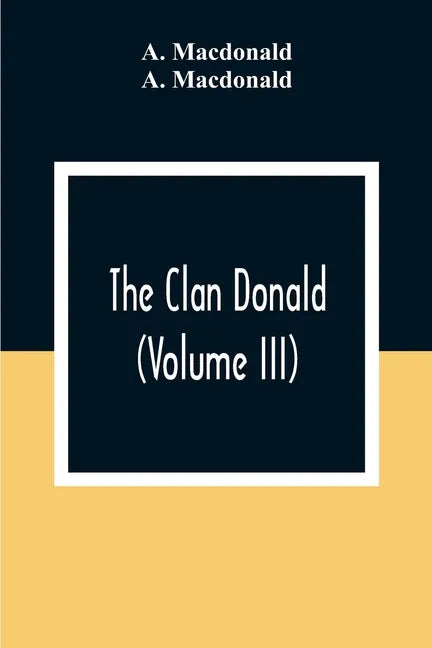 The Clan Donald (Volume III) - Paperback