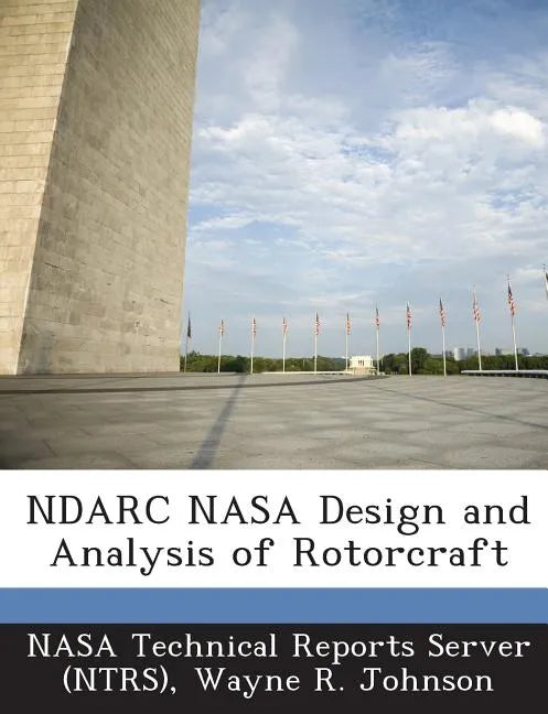 Ndarc NASA Design and Analysis of Rotorcraft - Paperback