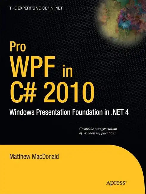 Pro WPF in C# 2010: Windows Presentation Foundation in .Net 4 - Paperback