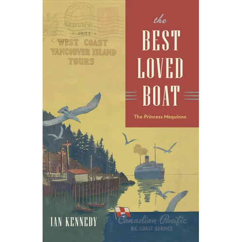 The Best Loved Boat: The Princess Maquinna - Hardcover