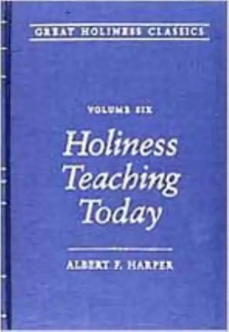 Holiness Teaching Today: Volume 6 - Hardcover