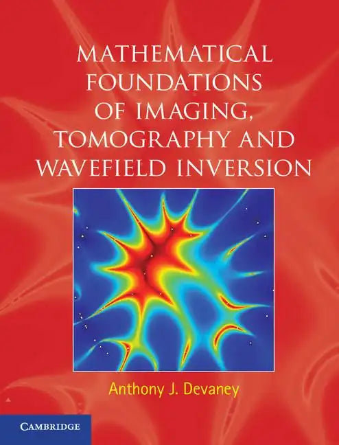 Mathematical Foundations of Imaging, Tomography and Wavefield Inversion - Hardcover