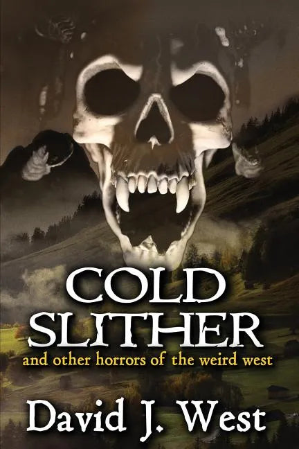 Cold Slither: and other horrors of the weird west - Paperback