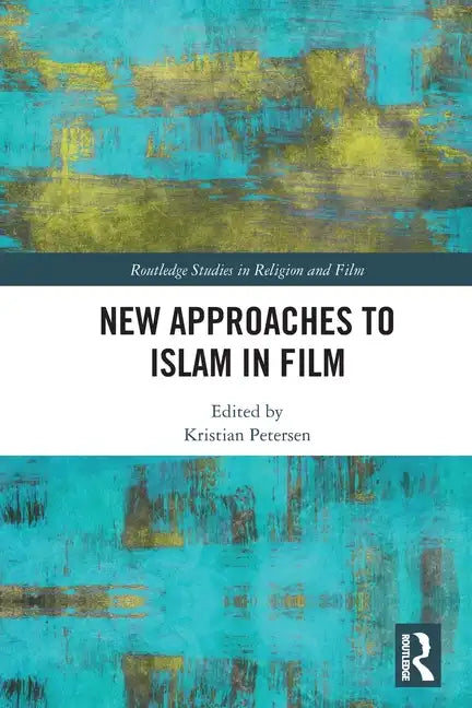New Approaches to Islam in Film - Paperback