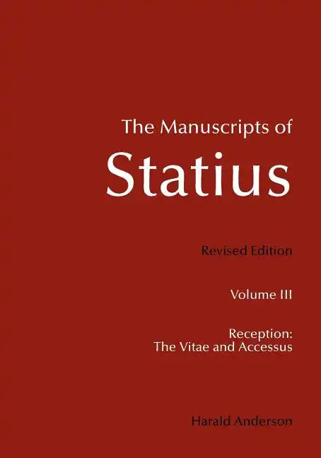 The Manuscripts of Statius: Reception: The Vitae and Accessus - Paperback