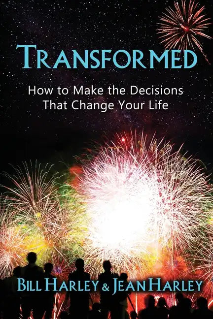 Transformed: How to Make the Decisions That Change Your Life - Paperback