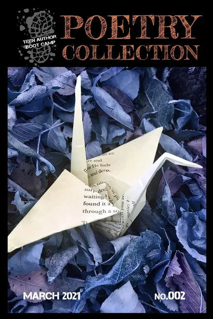 Teen Author Boot Camp Poetry Collection: Volume 2 - Paperback