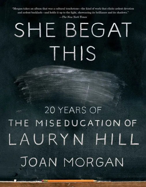 She Begat This: 20 Years of the Miseducation of Lauryn Hill - Paperback
