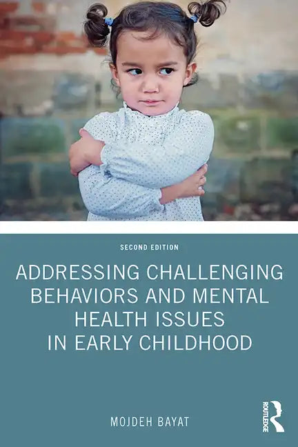 Addressing Challenging Behaviors and Mental Health Issues in Early Childhood - Paperback