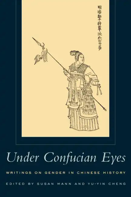 Under Confucian Eyes: Writings on Gender in Chinese History - Paperback