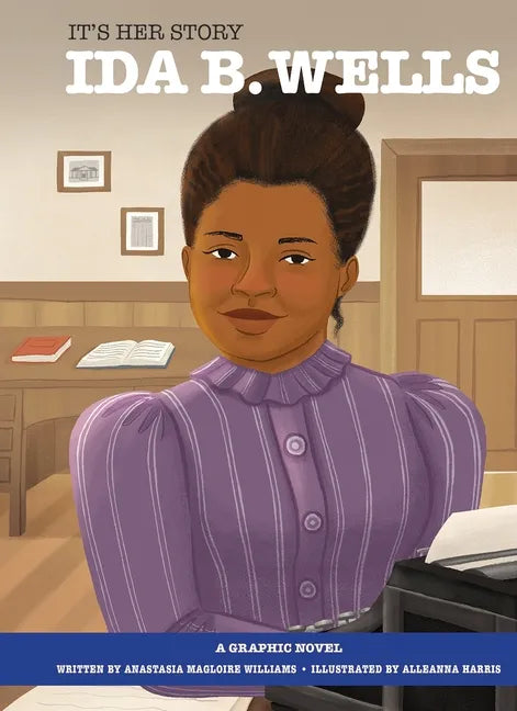 It's Her Story Ida B. Wells a Graphic Novel - Hardcover
