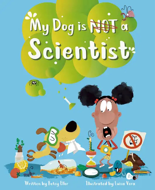 My Dog Is Not a Scientist - Hardcover