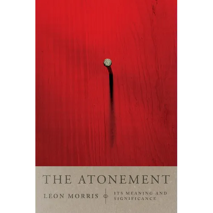 The Atonement: Its Meaning and Significance - Paperback