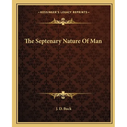 The Septenary Nature Of Man - Paperback