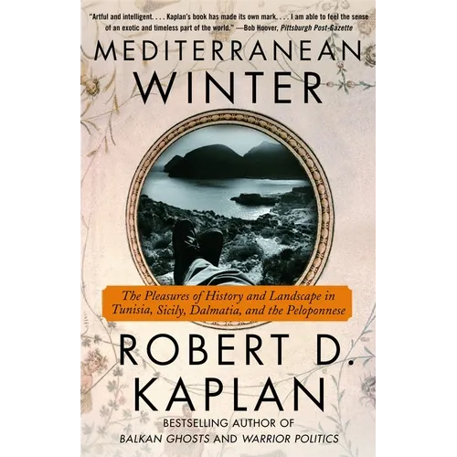 Mediterranean Winter: The Pleasures of History and Landscape in Tunisia, Sicily, Dalmatia, and the Peloponnese - Paperback
