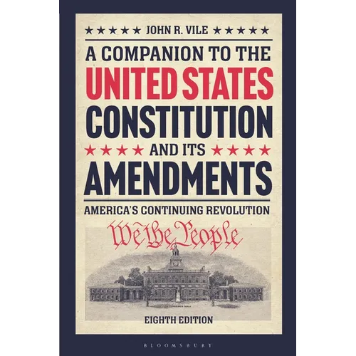 A Companion to the United States Constitution and Its Amendments: America's Continuing Revolution - Paperback