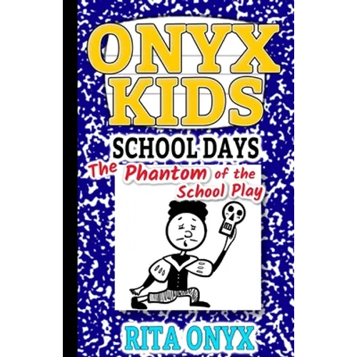 Onyx Kids School Days: The Phantom of the School Play - Paperback