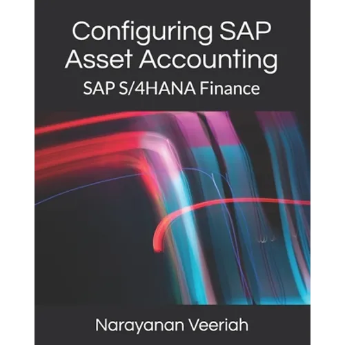 Configuring SAP Asset Accounting: SAP S/4HANA Finance - Paperback
