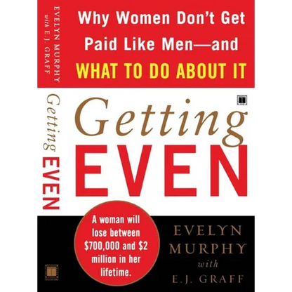 Getting Even: Why Women Don't Get Paid Like Men--And What to Do about It - Paperback