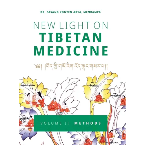 New Light on Tibetan Medicine: Volume II - Methods - Hardcover