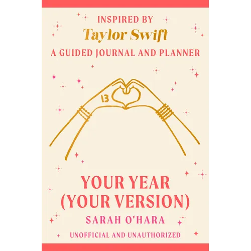 Your Year (Your Version): Inspired by Taylor Swift: A Guided Journal and Planner - Paperback