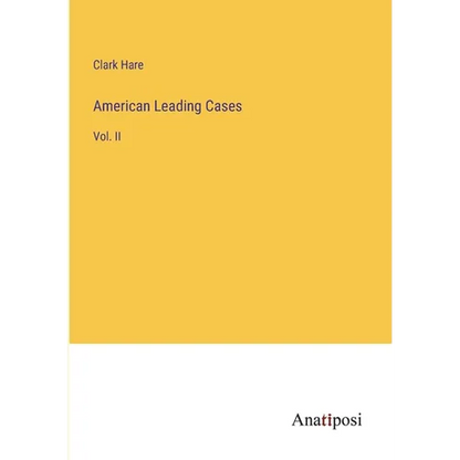 American Leading Cases: Vol. II - Paperback
