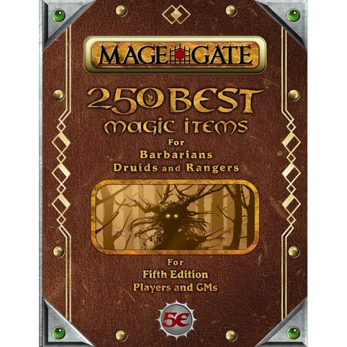 250 Best Magic Items for Barbarians, Druids, and Rangers: For Fifth Edition Players and GMs - Paperback