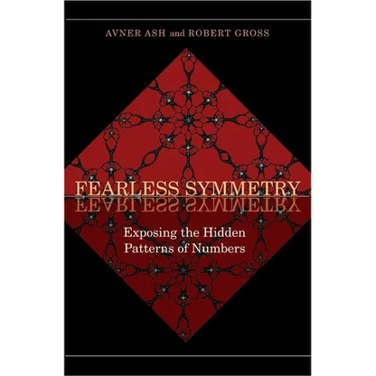 Fearless Symmetry: Exposing the Hidden Patterns of Numbers - New Edition - Paperback