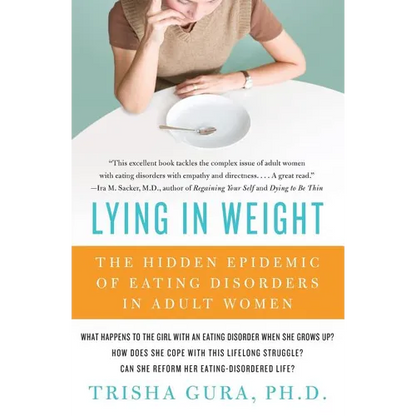 Lying in Weight: The Hidden Epidemic of Eating Disorders in Adult Women - Paperback