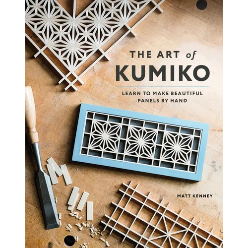 The Art of Kumiko: Learn to Make Beautiful Panels by Hand - Paperback