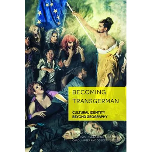 Becoming TransGerman: Cultural Identity Beyond Geography - Hardcover