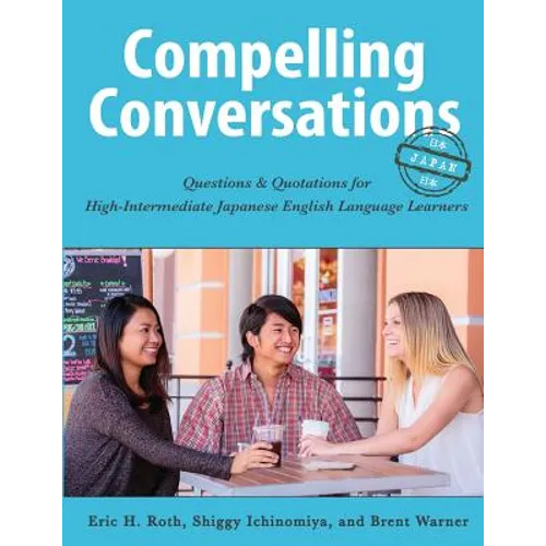 Compelling Conversations - Japan: Questions and Quotations for High Intermediate Japanese English Language Learners - Paperback