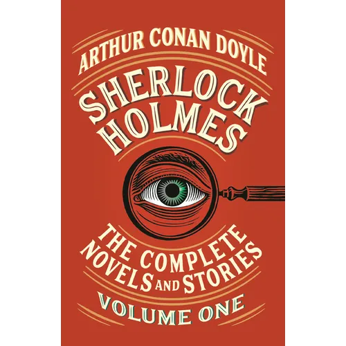 Sherlock Holmes: The Complete Novels and Stories, Volume I - Paperback